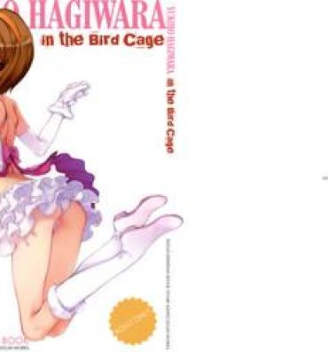 Shavedpussy IDOLTIME SPECIAL BOOK YUKIHO HAGIWARA in the Bird Cage- The idolmaster hentai Spoon