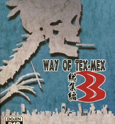 Wanking WAY OF TEX-MEX Soushuuhen 3 + Omakebon- Dead or alive hentai To heart hentai Xenosaga hentai Nice Tits