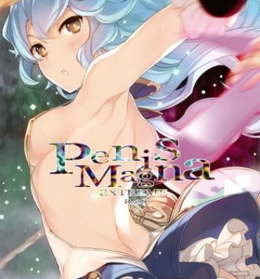 Pervert Penis Magna EXTREME R-18- Granblue fantasy hentai Gordinha
