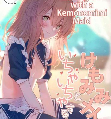 Couch Kemomimi Maid to Ichaicha suru Hon | A Book about making out with a Kemonomimi Maid- Original hentai Masturbacion