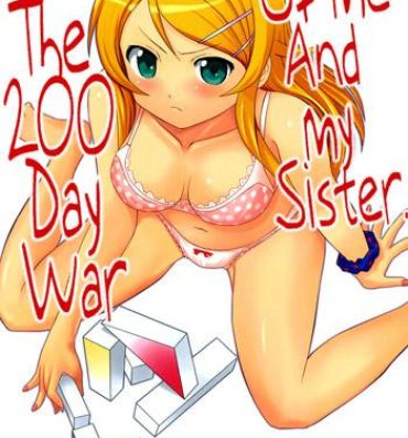 Ride Ore to Imouto no 200-nichi Sensou | The 200 Day War Of me and my Sister- Ore no imouto ga konna ni kawaii wake ga nai hentai Masterbate