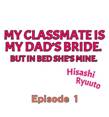 Spain My Classmate is My Dad's Bride, But in Bed She's Mine.- Original hentai Rico